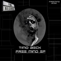 Timo Beck - Free Mind EP