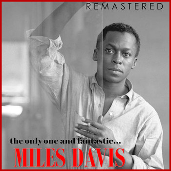 Miles Davis - The Only One and Fantastic... Miles Davis (Remastered)