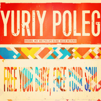 Yuriy Poleg - Free Your Body, Free Your Soul