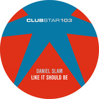 Daniel Slam - Like It Should Be