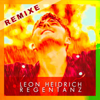 Leon Heidrich - Regentanz (Remixe)