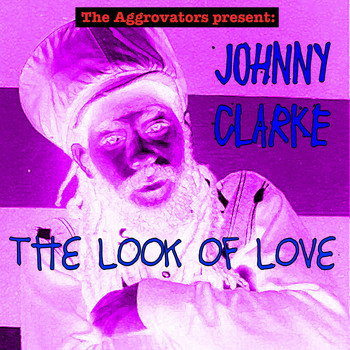 Johnny Clarke - The Look of Love