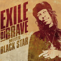 Exile Di Brave - Exile Di Brave Meets Black Star