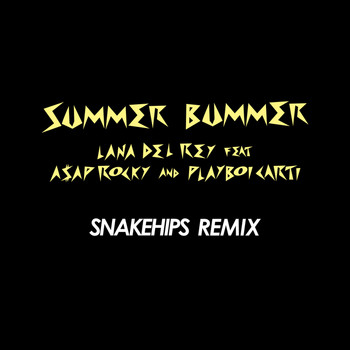 Lana Del Rey - Summer Bummer (Snakehips Remix [Explicit])