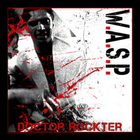 W.A.S.P. - Doctor Rockter