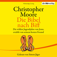 Christopher Moore - Die Bibel nach Biff (Ungekürzt)