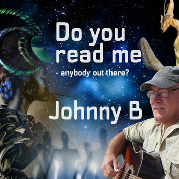 Johnny B - Do You Read Me