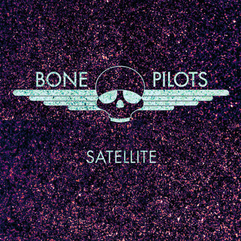 Bone Pilots - Satellite