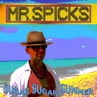 Mr. Spicks - Sugar Sugar Summer
