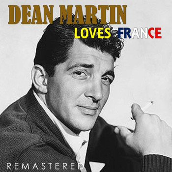 Dean Martin - Loves France (Remastered)
