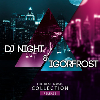 DJ Night & DJ iGorFrost - DJ Night & DJ Igorfrost - The Best Music Collection