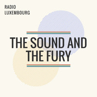 Radio Luxembourg - The Sound and the Fury