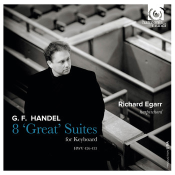 Richard Egarr - Handel: 8 'Great' Suites for Keyboard