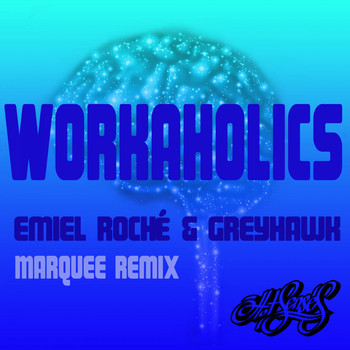 Emiel Roché & Greyhawk - Workaholics (Marquee Remix)