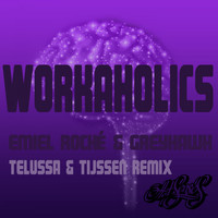 Emiel Roché & Greyhawk - Workaholics (Telussa & Tijssen Remix)