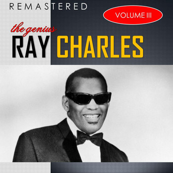 Ray Charles - The Genius, Vol. 3 (Remastered)
