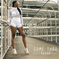Keone - Come Thru