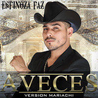 Espinoza Paz - A Veces (Versión Mariachi)