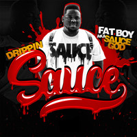 Fat Boy - Drippin Sauce