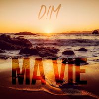 DIM - Ma vie 