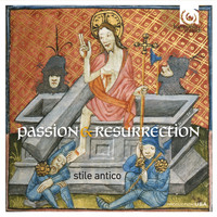 Stile Antico - Passion & Resurrection: Music inspired by Holy Week
