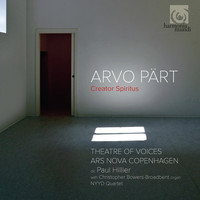 Theatre of Voices, Ars Nova Copenhagen and Paul Hillier - Pärt: Creator Spiritus
