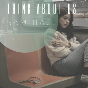 Sam Hale - Think About Us