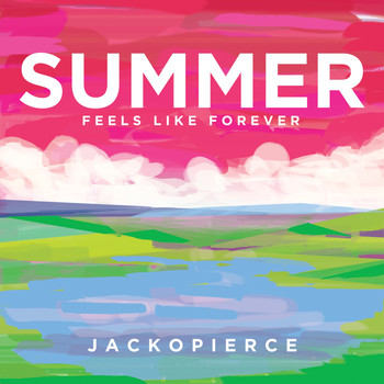 Jackopierce - Summer (Feels Like Forever)