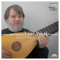 Paul O'Dette - Bach: Lute Works, Vol. I