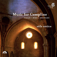 Stile Antico - Music for Compline: Tallis, Byrd, Sheppard