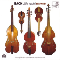 Fretwork - J.S. Bach: Alio modo - "Passacaglia" & Other Keyboard Works Transcribed for Viols