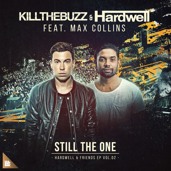 Kill The Buzz and Hardwell featuring Max Collins - Still The One