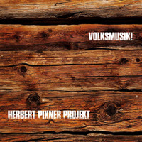 Herbert Pixner Projekt - Volksmusik!