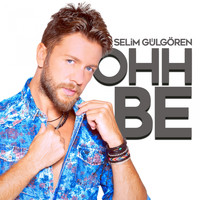 Selim Gülgören - Ohh Be