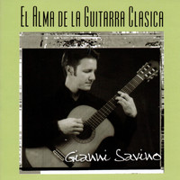 Gianni Savino - El Alma de la Guitarra Clasica