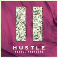 Double Pleasure - Hustle
