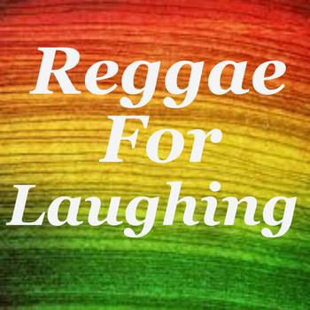 Various Artists - Reggae For Laughing