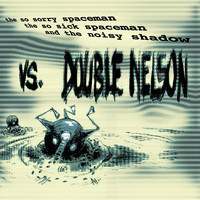 Double Nelson - VS. Double Nelson