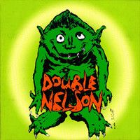 Double Nelson - Double Nelson