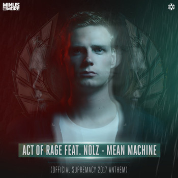 Act of Rage featuring Nolz - Mean Machine (Official Supremacy 2017 Anthem [Explicit])