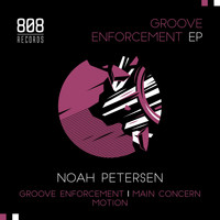 Noah Petersen - Groove Enforcement EP