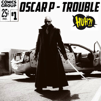 Oscar P - Trouble