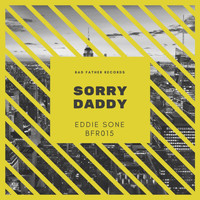 Eddie Sone - Sorry daddy