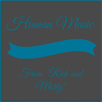 Club Unicorn - Human Music (From "Rick and Morty")