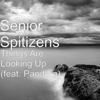 Pandora - Things Are Looking Up (feat. Pandora)
