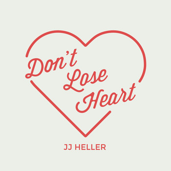 JJ Heller - Don't Lose Heart