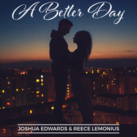 Reece Lemonius - A Better Day (feat. Reece Lemonius)