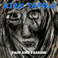 Kirk Saffle - Pain and Passion