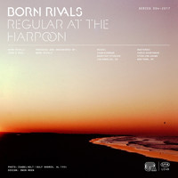 Born Rivals - Regular at the Harpoon