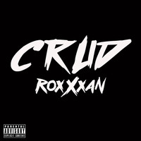 RoxXxan - Crud (Explicit)